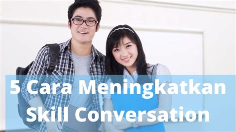 5 Cara Meningkatkan Skill Conversation