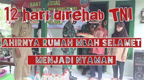 Setelah 12 Hari Direhab Oleh TNI Dandim Serahkan Kunci Rumah Mbah