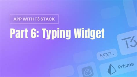 Part 6 Typing Widget Building Typing App With T3 Stack TRPC