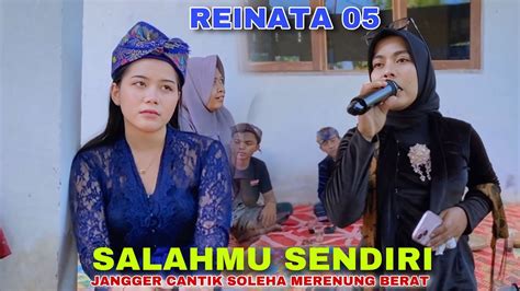 Terbaru Salahmu Sendiri Susanti Reinata Si Cantik Soleha