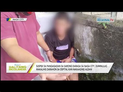 Balitang Bicolandia Suspek Sa Bandojo Slay Case Duminulag Makalihis