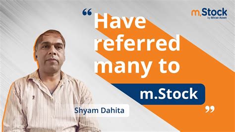 MStock Customer Stories Shyam Dahita Referral Benefits With M Stock