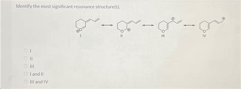 Solved Identify The Most Significant Resonance Chegg