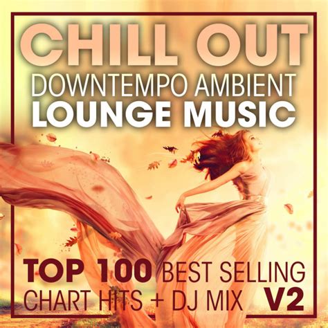 Chill Out Downtempo Ambient Lounge Music Top Best Selling Chart