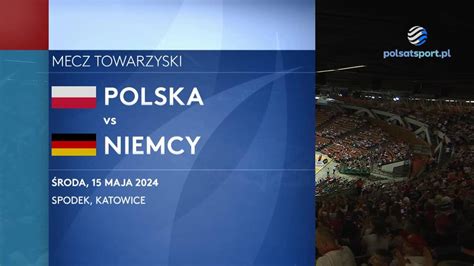 Polska Niemcy Skr T Meczu Polsatsport Pl