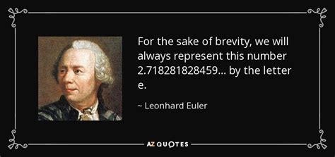 Leonhard Euler Quote For The Sake Of Brevity We Will Always Represent