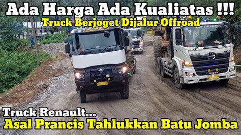 Ada Harga Ada Kualitas Truck Renault Terkuat Asal Prancis Tahlukkan