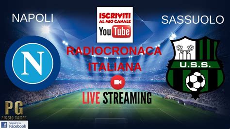 Napoli Vs Sassuolo Coppa Italia Radiocronaca Live In Diretta Streaming