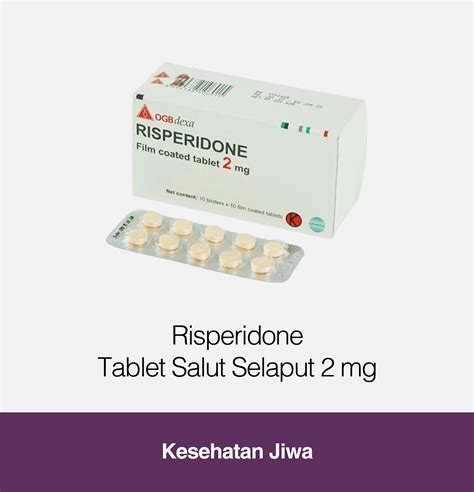 Risperidone Tablet Salut Selaput Mg Kegunaan Efek Samping Dosis