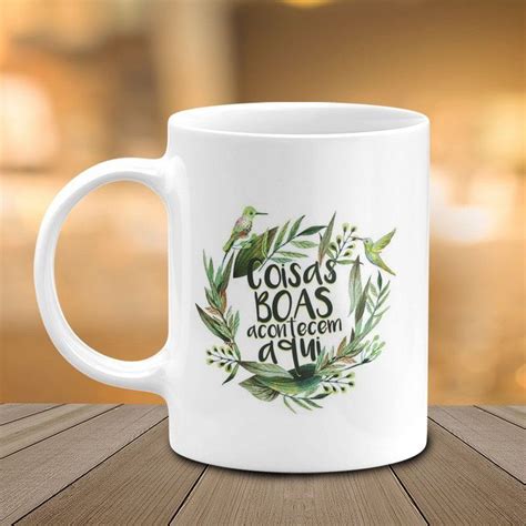 Caneca Coisas Boas Canecas Ideias Para Canecas Canecas Bonitas