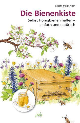 Bienenkiste Selbst Honigbienen halten einfach und natürlich