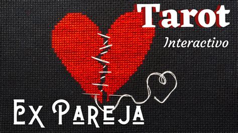 Ex Pareja💘¿qué Siente Por Mí💔 ¿volverá Tarot Interactivo Tarot