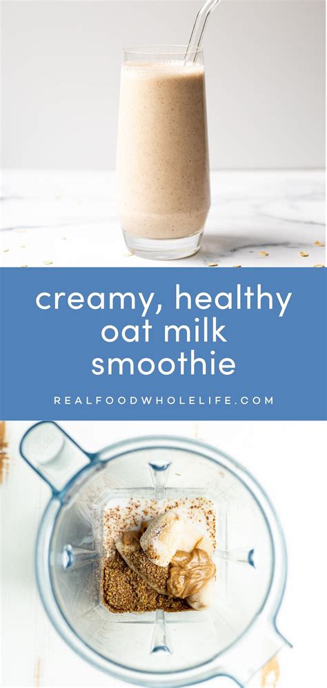 Creamy Oat Milk Smoothie W Protein Real Food Whole Life