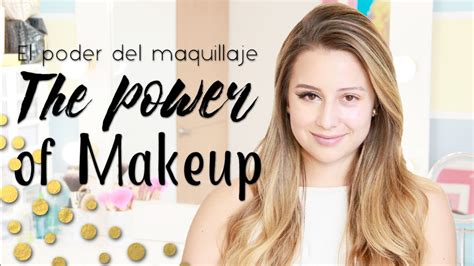 The Power Of Makeup El Poder Del Maquillaje Youtube