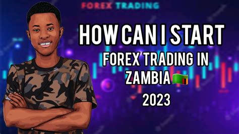 How To Start Forex Trading In Zambia Owenlubinda