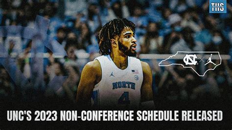 North Carolina Mens Basketball Announces 2023 Non Conference Schedule