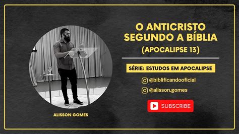 O Anticristo Segundo a Bíblia Série Estudos em Apocalipse Alisson