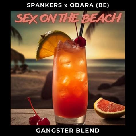 Spankers X ODARA BE Sex On The Beach GANGSTER Blend By DJ