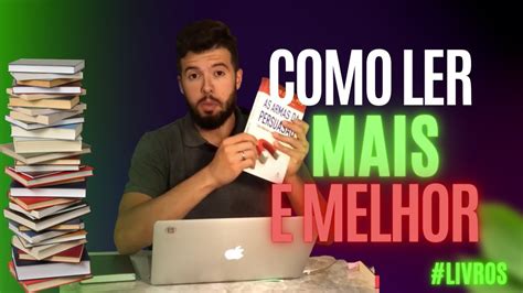 Como Ler Mais E Melhor Dicas Praticas Livros Youtube