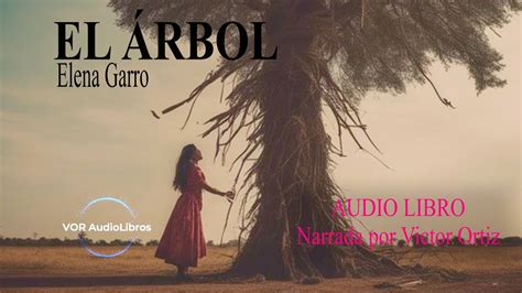 EL ÁRBOL ELENA GARRO AUDIO LIBRO YouTube