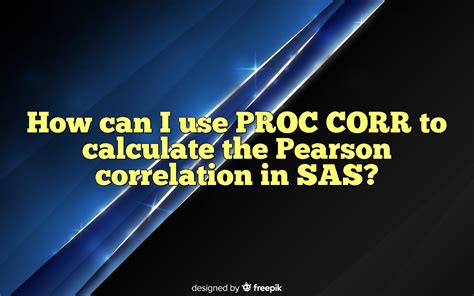 How Can I Use Proc Corr To Calculate The Pearson Correlation In Sas