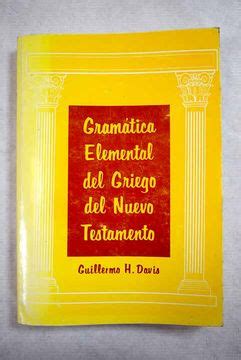 Libro Gram Tica Elemental Del Griego Del Nuevo Testamento De Davis