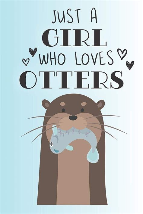 Just A Girl Who Loves Otters Cute Otter Lovers Journal Notebook