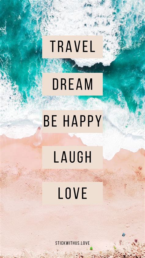 Travel Dream Happy Love Laugh phone wallpaper quote