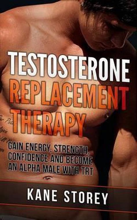 Testosterone Replacement Therapy Kane Storey 9781502760203 Boeken