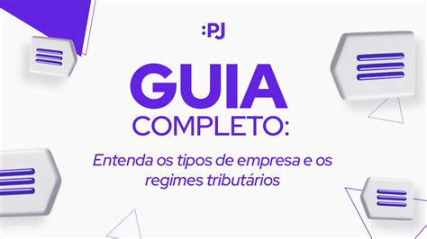 Entenda Os Tipos De Empresa E Os Regimes Tribut Rios