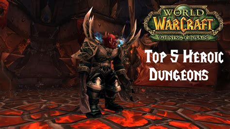 World Of Warcraft Burning Crusade Classic Top 5 Hardest Heroic