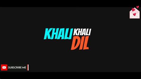 Khali Khali Dil Ko Armaan Malik Whatsapp Status Video Youtube