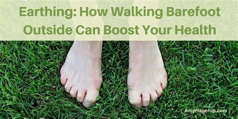 Earthing: Walking Barefoot Outside Can Boost Your Health - Vitamin ...