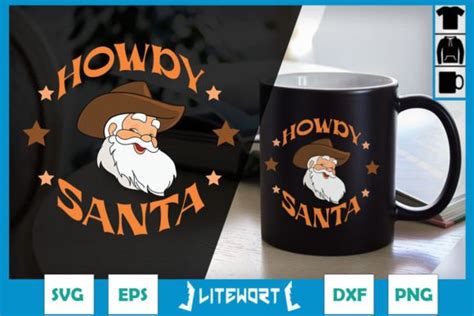 Howdy Cowboy Santa Christmas Svg Graphic By Litewort Creative Fabrica