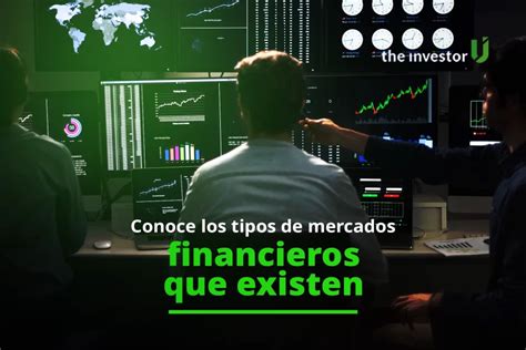 Qu Son Los Mercados Financieros Y C Mo Invertir En Ellos The