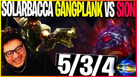 Solarbacca Gangplank Vs Sion Youtube