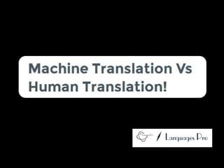 Machine Translation Vs Human Translation Ppt