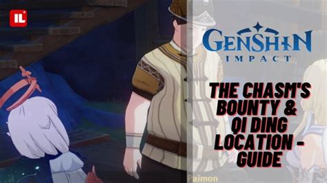 Genshin Impact The Chasm S Bounty Qi Ding Location Complete Guide