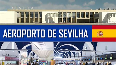 Como O Aeroporto De Sevilha Espanha Svq Youtube