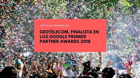 Geotelecom Finalist In The Google Premier Partner Awards 2018