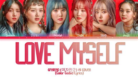 GFRIEND 여자친구 Love Myself Color Coded Lyrics Tradução Legendado