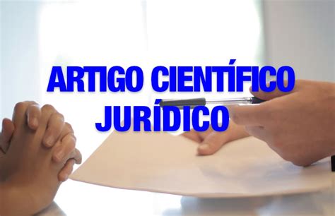 Como escrever um Artigo Científico Jurídico Exemplos