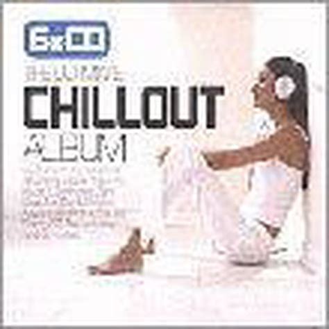 Ultimate Chillout Album Various Artists Cd Album Muziek Bol