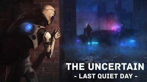 The Uncertain Last Quiet Day Release Trailer Youtube