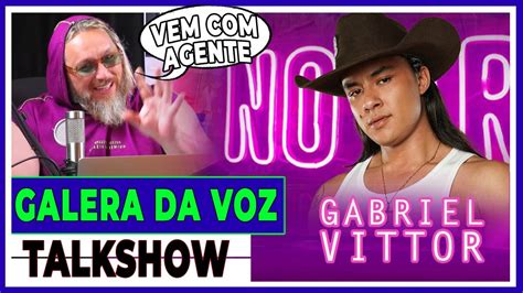 Gabriel Vittor Us Agroboy No Galera Da Voz Talkshow Youtube