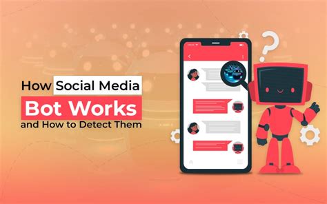 How Social Media Bots Work And How To Detect Them