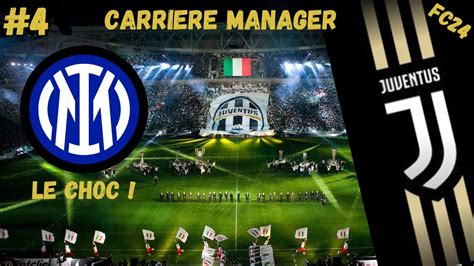 EA FC24 CARRIERE MANAGER JUVENTUS 4 UN CHOC VS L INTER YouTube