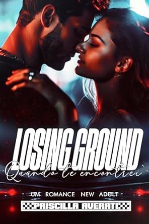 Losing Ground Quando Te Encontrei Ebook Averati Priscilla Amazon