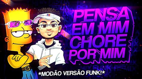 BEAT PENSȺ EM MIM Chorɘ por mim Modão embrazante FUNK REMIX by