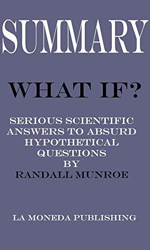 Amazon Summary Of What If Serious Scientific Answers To Absurd